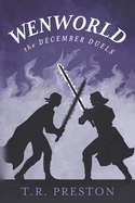 Wenworld: The December Duels