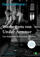 Werbespots von Under Armour. Das Koerperbild des starken Mannes