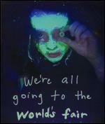 We're All Going to the World?s Fair [Blu-ray] - Jane Schoenbrun