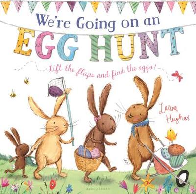 We're Going on an Egg Hunt: A Lift-The-Flap Adventure - Mumford, Martha