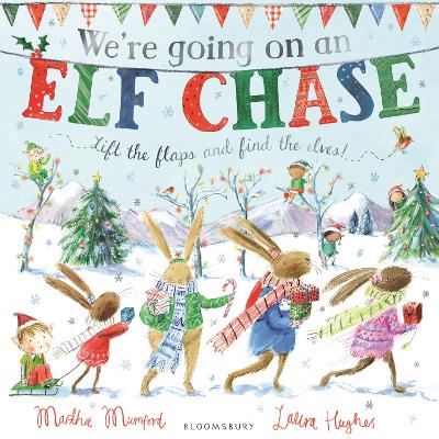We're Going on an Elf Chase: A Lift-the-Flap Adventure - Mumford, Martha