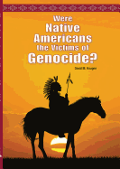 Were Native Americans the Victims of Genocide?