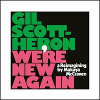 We're New Again: A Reimagining by Makaya McCraven - Gil Scott-Heron/Makaya McCraven