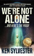 We're Not Alone: And Here's the Proof