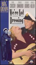 We're Not Dressing - Norman Taurog