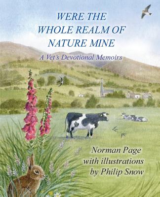 Were The Whole Realm Of Nature Mine: A Vet's Devotional Memoirs - Page, Norman, Dr.