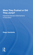 Were They Pushed Or Did They Jump?: Individual Decision Mechanisms In Education