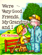 Were Very Good Friends My Grandma and I