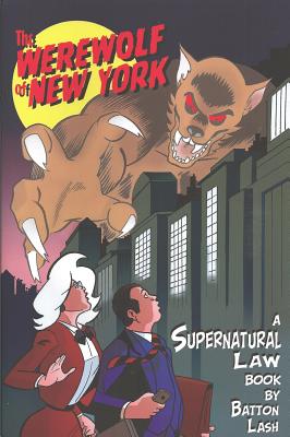 Werewolf of New York: A Supernatural Law Book - Lash, Batton