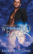 Werewolf Rage: Book 2 in the Taming the Wolf Series
