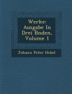 Werke: Ausgabe in Drei B Nden, Volume 1