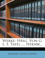 Werke: Hrsg. Von G. L. F. Tafel .... Hekabe...