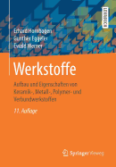 Werkstoffe: Aufbau Und Eigenschaften Von Keramik-, Metall-, Polymer- Und Verbundwerkstoffen
