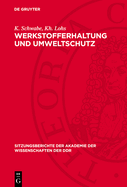 Werkstofferhaltung Und Umweltschutz: Aktuelle Probleme Der Chemischen Toxikologie (Unter Besonderer Bercksichtigung Der Umwelttoxikologischen Bewertung Chemischer Produkte)