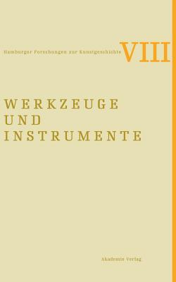 Werkzeuge Und Instrumente - Cordez, Philippe (Editor), and Kruger, Matthias (Editor)