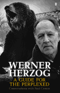Werner Herzog - A Guide for the Perplexed