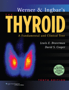 Werner & Ingbar's the Thyroid: A Fundamental and Clinical Text