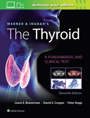 Werner & Ingbar's the Thyroid - Braverman, Lewis E, MD