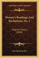 Werner's Readings and Recitations, No. 1: English Classics (1890)