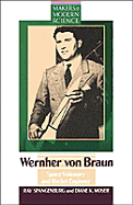 Wernher Von Braun: Space Visionary and Rocket Engineer