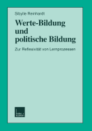 Werte-Bildung Und Politische Bildung: Zur Reflexivitt Von Lernprozessen