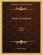 Werter to Charlotte: A Poem (1784)