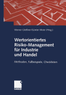 Wertorientiertes Risiko-Management Fr Industrie Und Handel: Methoden, Fallbeispiele, Checklisten