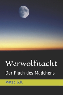 Werwolfnacht: Der Fluch Des M?dchens - G R, Mateo