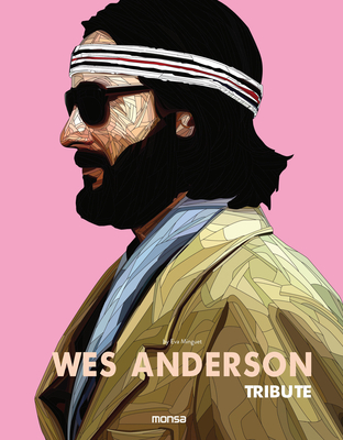 Wes Anderson. Tribute - Minguet, Eva