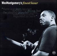 Wes Montgomery's Finest Hour - Wes Montgomery