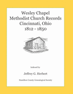 Wesley Chapel Methodist Church Records, Cincinnati, Ohio 1812 - 1850