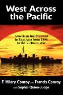 West Across the Pacific: American Involvement in East Asia from 1898 to the Vietnam War - Conroy, Hilary, and Conroy, Francis