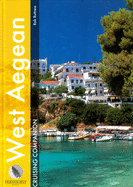West Aegean Cruising Companion: A Yachtsman's Pilot and Cruising Guide to the Ports and Harbours of the West Aegean