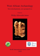 West African Archaeology: New Developments, New Perspectives