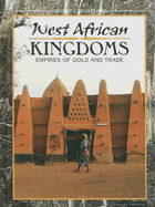 West African Kingdom: Empires of Gold and Trade