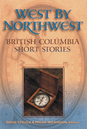 West by Northwest: British Columbia Short Stories