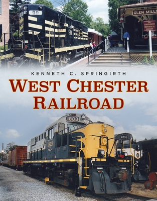 West Chester Railroad - Springirth, Kenneth C