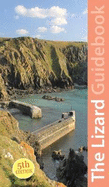 West Cornwall: The Lizard Guidebook: Helford, Coverack, Kynance, Mullion, Porthleven