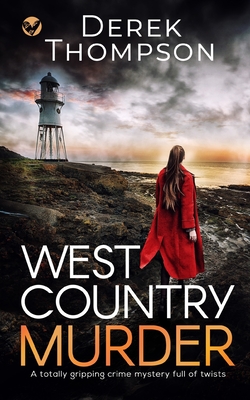 WEST COUNTRY MURDER a totally gripping crime mystery full of twists - Thompson, Derek