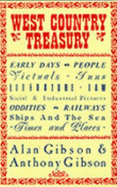 West Country Treasury: A Compendium of Lore and Literature, People and Places - Gibson, Alan, and Gibson, Anthony