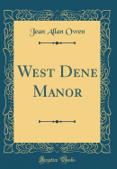 West Dene Manor (Classic Reprint)