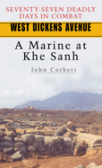 West Dickens Avenue: West Dickens Avenue: A Marine at Khe Sanh