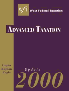 West Federal Taxation, Volume V Advanced Taxation 1999 and Update 2000 - Shaw, and Gupta, Sanjay, M.D., and Sanjay, Gupta