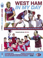 West Ham United - in My Day: Exclusive Interviews with Ex-players on What Playing for the Hammers Was Really Like - McDonald, Tony