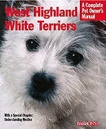 West Highland White Terriers: Everything about Purchase, Care, Nutrition, Breeding, and Health Care