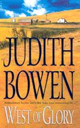 West of Glory - Bowen, Judith