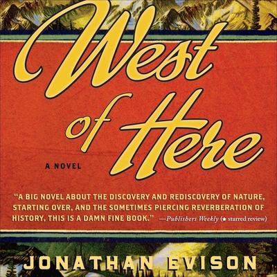 West of Here - Evison, Jonathan, and Ballerini, Edoardo (Read by)