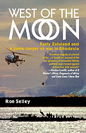 West of the Moon: Early Zululand and a Game Ranger at War in Rhodesia