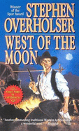 West of the Moon - Overholser, Stephen