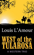 West of the Tularosa: A Western Trio